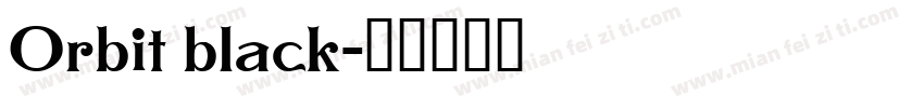 Orbit black字体转换